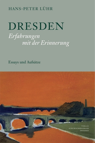 Dresden. Erfahrungen mit der Erinnerung