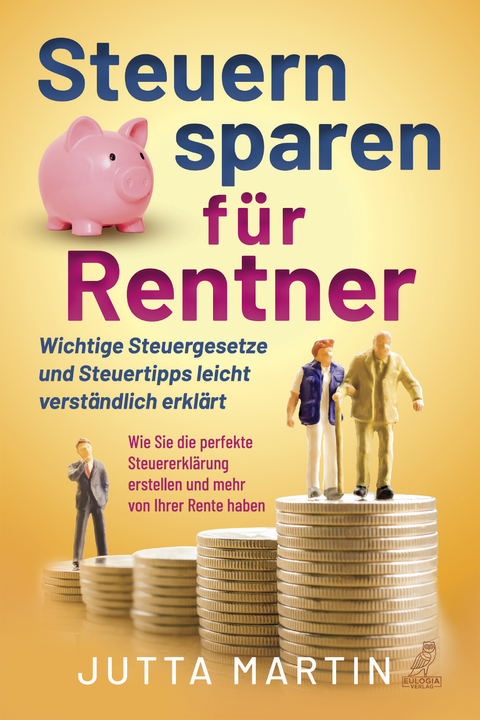 Steuern sparen f&uuml;r Rentner - Jutta Martin