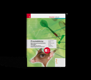 Praxisblicke 2 HAS - Betriebswirtschaftliche Übungen einschl. Übungsfirma, Projektmanagement und Projektarbeit + TRAUNER-DigiBox