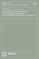 Das Verh&auml;ltnis von Kapitalmarkt- und Gesellschaftsrecht am Beispiel der Ad-hoc-Publizit&auml;t bei Compliance-Sachverhalten - Kilian Kr&ouml;tz