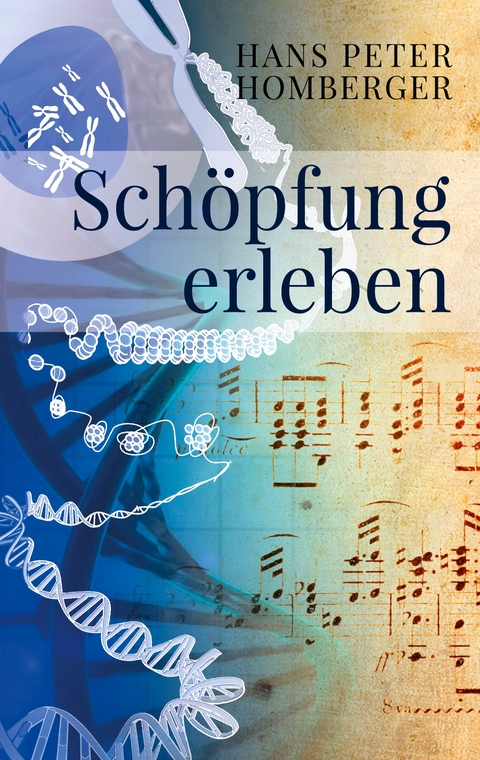 Sch&ouml;pfung erleben - Hans Peter Homberger