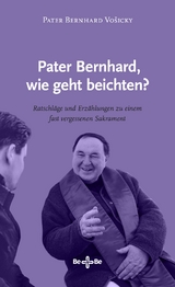 Pater Bernhard, wie geht beichten? - Pater Bernhard Vo&scaron;icky