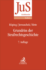 Grundriss der Strafrechtsgeschichte - Rüping, Hinrich; Jerouschek, Günter; Hirte, Markus