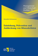 Entstehung, Pr&auml;vention und Aufdeckung von Bilanzdelikten - Benedikt Hirthammer