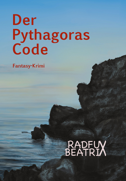 Der Pythagoras Code - Beatrix Radfux