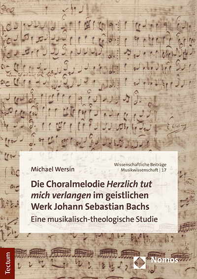 Die Choralmelodie &bdquo;Herzlich tut mich verlangen&ldquo; im geistlichen Werk Johann Sebastian Bachs - Michael Wersin