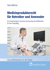 Medizinprodukterecht f&uuml;r Betreiber und Anwender - Hans B&ouml;hme