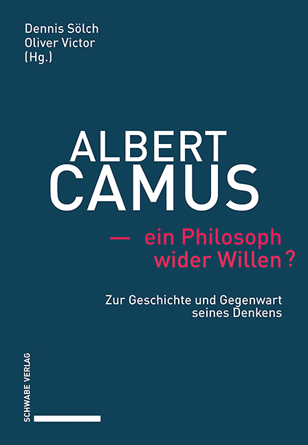 Albert Camus &ndash; ein Philosoph wider Willen? - 
