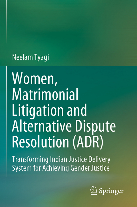 Women, Matrimonial Litigation and Alternative Dispute Resolution (ADR) - Neelam Tyagi