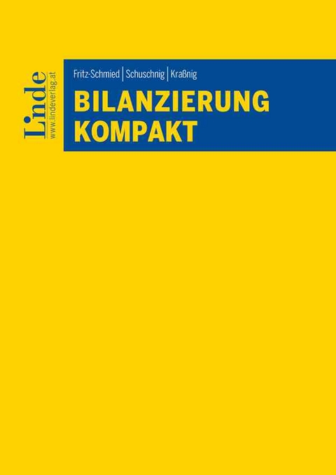 Bilanzierung kompakt - Gudrun Fritz-Schmied, Tanja Schuschnig, Ulrich Kra&szlig;nig