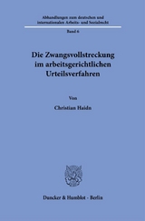 Die Zwangsvollstreckung im arbeitsgerichtlichen Urteilsverfahren. - Christian Haidn