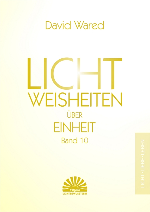 Lichtweisheiten &uuml;ber Einheit - David Wared