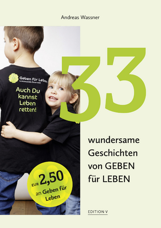 33 wundersame Geschichten von GEBEN für LEBEN