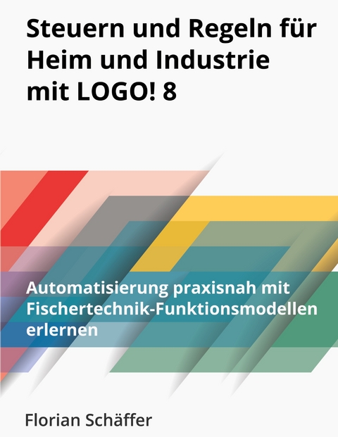 Steuern und Regeln f&uuml;r Heim und Industrie mit Logo! 8 - Florian Sch&auml;ffer