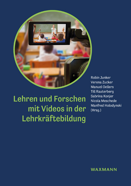 Lehren und Forschen mit Videos in der Lehrkr&auml;ftebildung - 