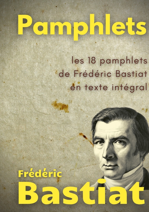 Pamphlets - Fr&eacute;d&eacute;ric Bastiat
