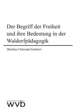 Der Begriff der Freiheit und ihre Bedeutung in der Waldorfpädagogik