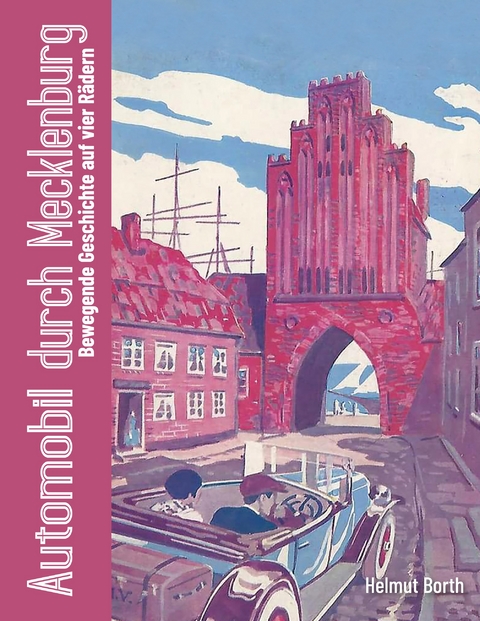 Automobil durch Mecklenburg - Helmut Borth