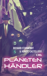Die Planetenh&auml;ndler - Richard Sturmport, Robert Castellock