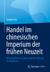 Handel im chinesischen Imperium der fr&uuml;hen Neuzeit - Tengda Hua