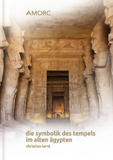 Die Symbolik des Tempels im Alten &Auml;gypten - 