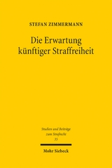 Die Erwartung k&uuml;nftiger Straffreiheit - Stefan Zimmermann