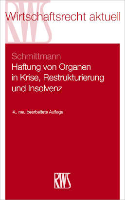 Haftung von Organen in Krise, Restrukturierung und Insolvenz