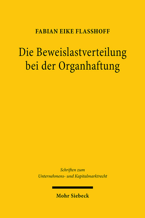 Die Beweislastverteilung bei der Organhaftung - Fabian Eike Fla&szlig;hoff
