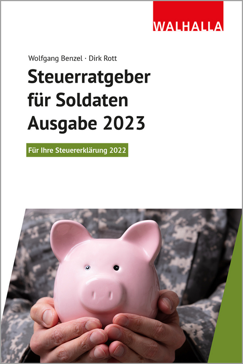 Steuerratgeber f&uuml;r Soldaten - Ausgabe 2023 - Wolfgang Benzel, Dirk Rott