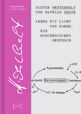 Leben mit Licht und Farbe: Ein biochemisches Gespr&auml;ch - Dieter Oesterhelt, Mathias Grote