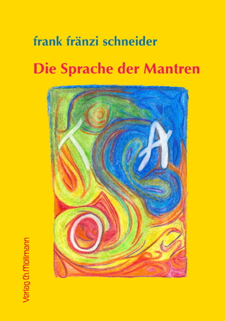 Die Sprache der Mantren - Frank Fr&auml;nzi Schneider