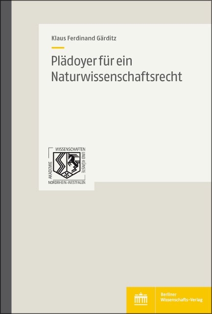Pl&auml;doyer f&uuml;r ein Naturwissenschaftsrecht - Klaus F. G&auml;rditz