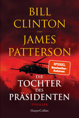 Die Tochter des Pr&auml;sidenten - Bill Clinton, James Patterson