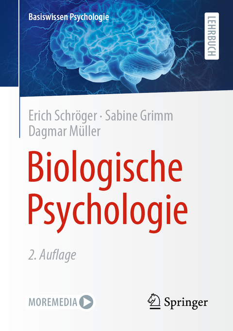 Biologische Psychologie - Erich Schröger, Sabine Grimm, Dagmar Müller