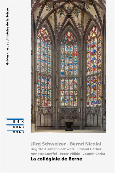 La collégiale de Berne - Jürg Schweizer, Bernd Nicolai, Brigitte Kurmann-Schwarz, Roland Gerber, Annette Loeffel, Peter Völkle, Jasmin Christ