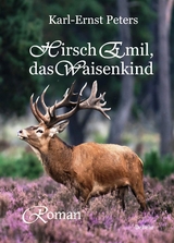 Hirsch Emil, das Waisenkind - Roman - Karl-Ernst Peters