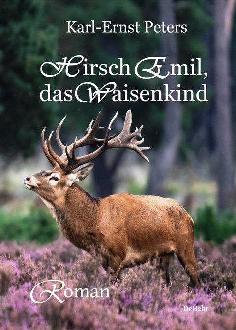 Hirsch Emil, das Waisenkind - Roman - Karl-Ernst Peters