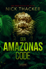 DER AMAZONAS-CODE - Nick Thacker