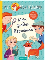 Die Fuchsbande &ndash; Mein gro&szlig;es R&auml;tselbuch - Jana Lini