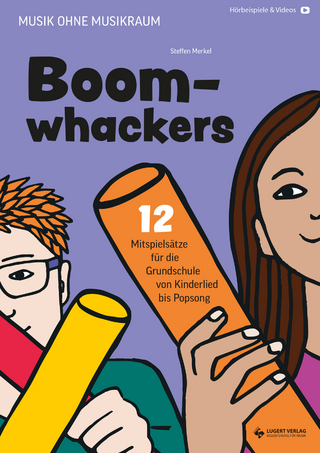 Boomwhackers – 12 Mitspielsätze und Songs für die Grundschule (von Kinderlied bis Popsong)