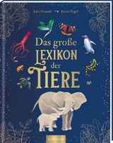 Das gro&szlig;e Lexikon der Tiere - Jules Howard