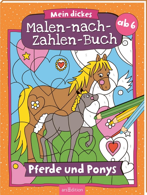 Mein dickes Malen-nach-Zahlen-Buch &ndash; Pferde und Ponys