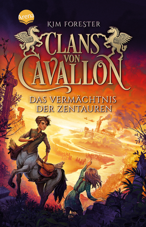 Clans von Cavallon (4). Das Verm&auml;chtnis der Zentauren - Kim Forester