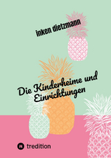 Die Kinderheime und Einrichtungen - inken dietzmann
