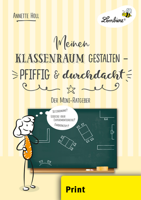 Meinen Klassenraum gestalten - pfiffig und durchdacht - Annette Holl