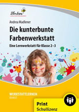 Die kunterbunte Farbenwerkstatt - Andrea Madlener