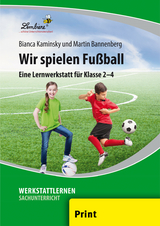 Wir spielen Fu&szlig;ball - B. Kaminsky, M. Bannenberg