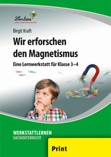 Wir erforschen den Magnetismus - Birgit Kraft