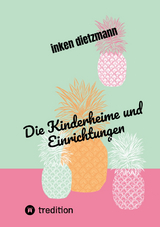 Die Kinderheime und Einrichtungen - inken dietzmann
