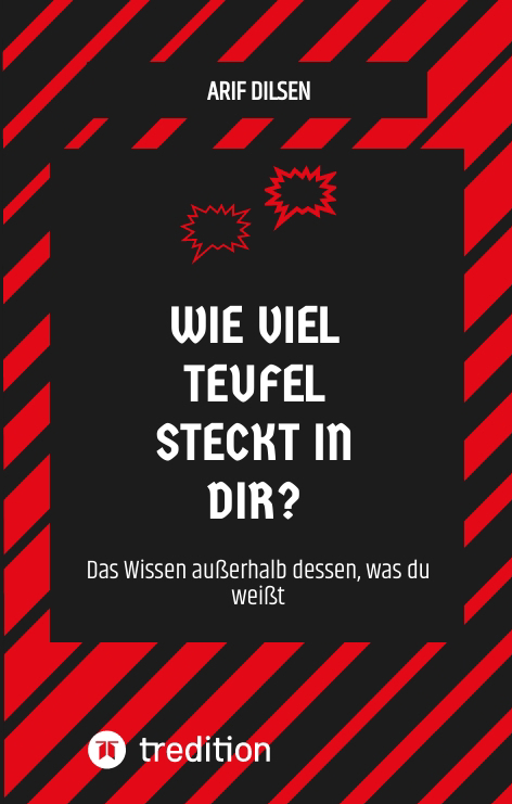 WIE VIEL TEUFEL STECKT IN DIR? - Arif Dilsen